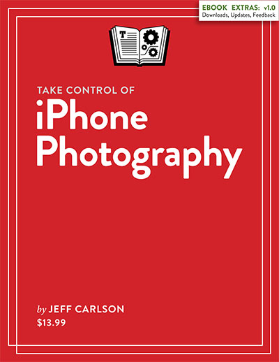 Solid red book cover that reads Take Control of iPhone Photography, by Jeff Carlson